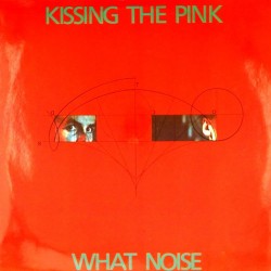 Пластинка Kissing The Pink What Noise